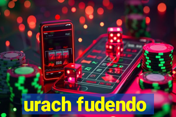urach fudendo