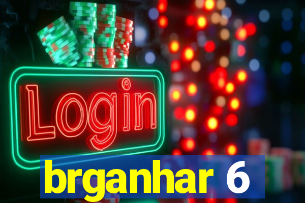 brganhar 6