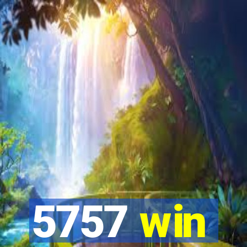 5757 win