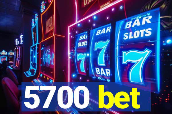 5700 bet