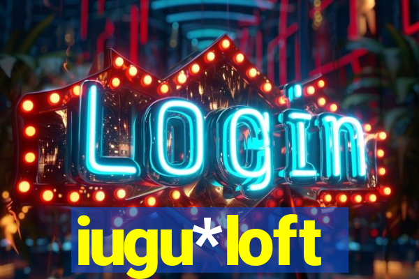 iugu*loft