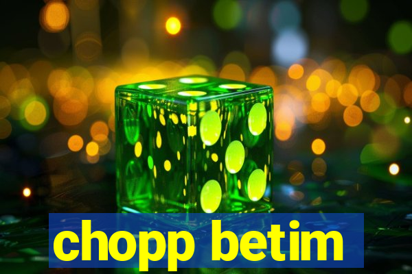 chopp betim