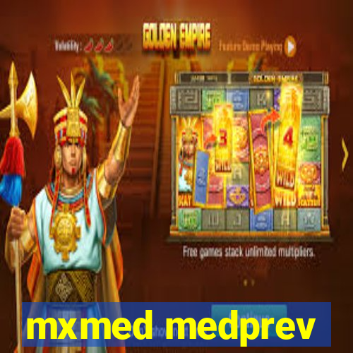mxmed medprev