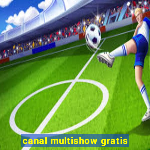 canal multishow gratis