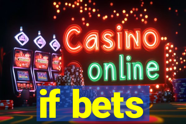 if bets