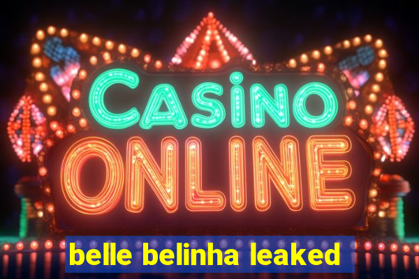 belle belinha leaked