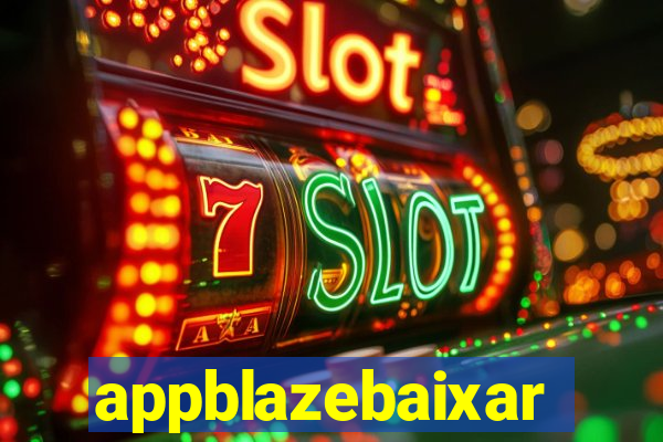 appblazebaixar