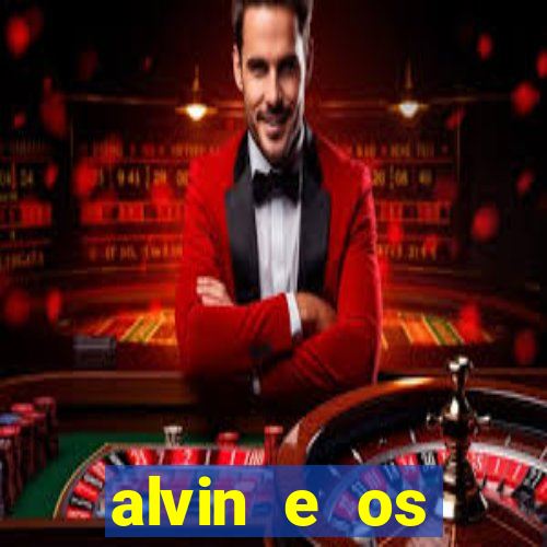 alvin e os esquilos rede canais