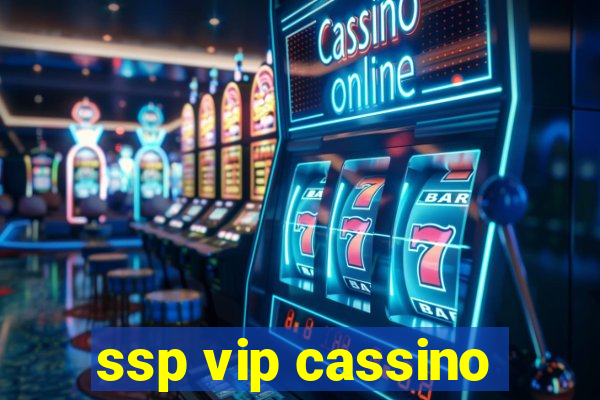ssp vip cassino