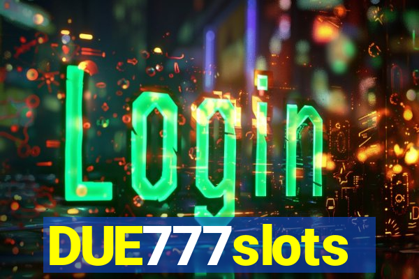 DUE777slots
