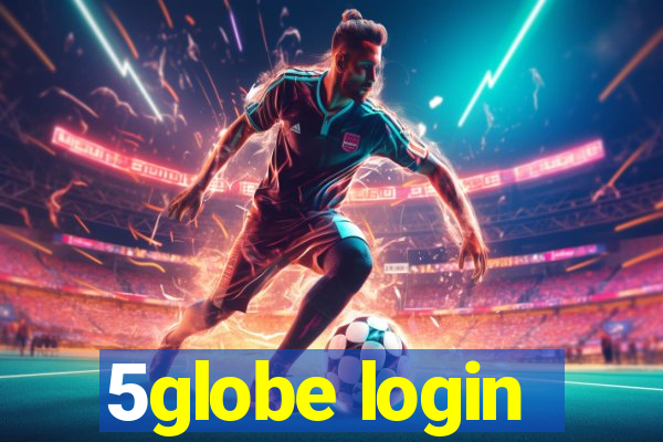 5globe login