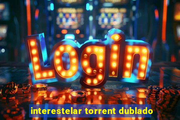 interestelar torrent dublado