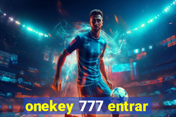 onekey 777 entrar