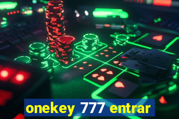 onekey 777 entrar