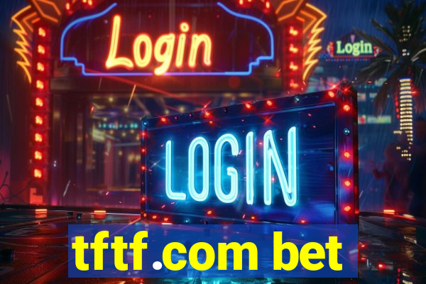 tftf.com bet