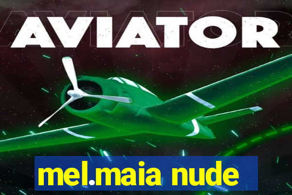 mel.maia nude