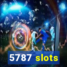 5787 slots