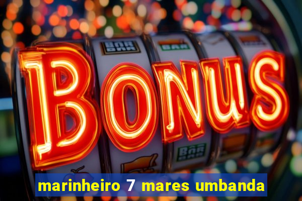 marinheiro 7 mares umbanda
