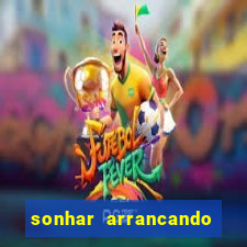 sonhar arrancando dente e morte