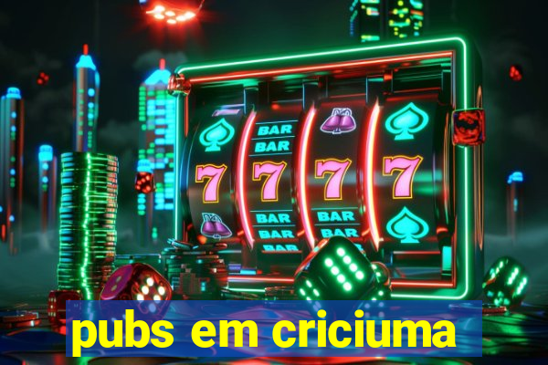 pubs em criciuma