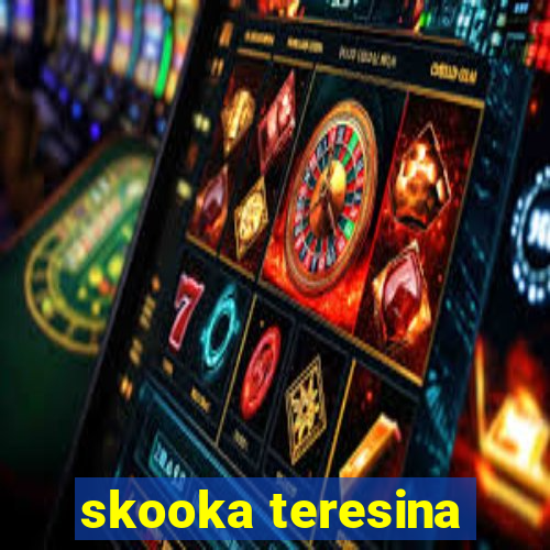 skooka teresina