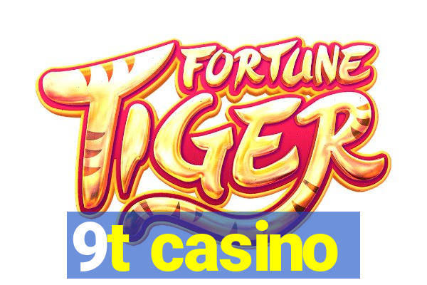 9t casino
