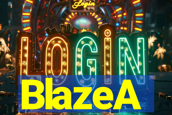 BlazeA