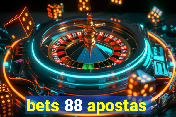 bets 88 apostas