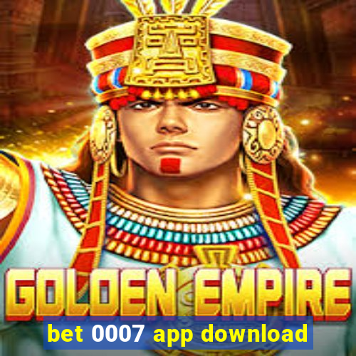 bet 0007 app download