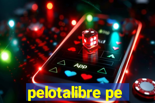pelotalibre pe