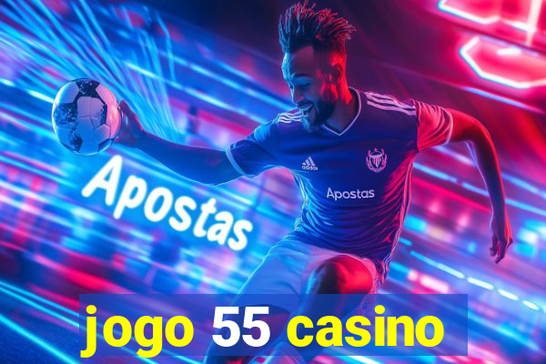 jogo 55 casino