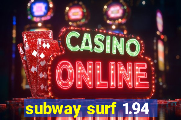 subway surf 1.94