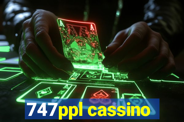 747ppl cassino