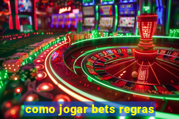 como jogar bets regras