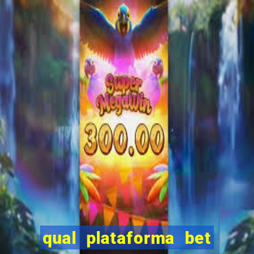 qual plataforma bet paga mais