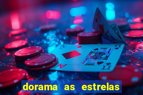 dorama as estrelas nao sao tao brilhantes quanto voce