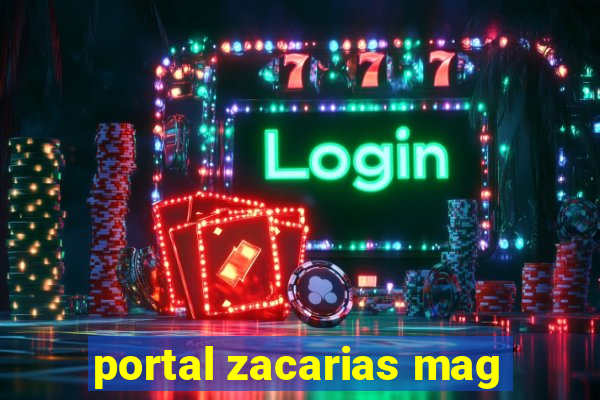portal zacarias mag