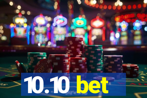 10.10 bet
