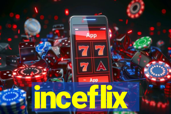 inceflix