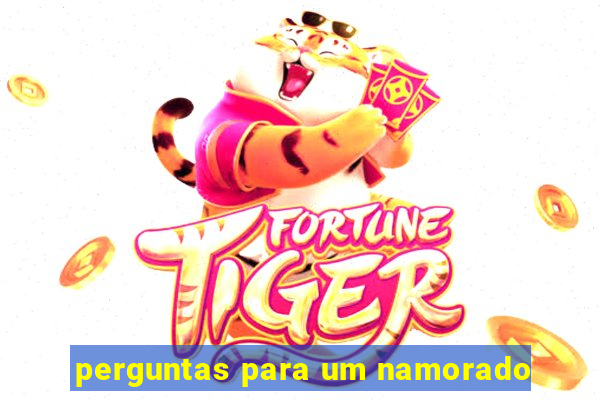 perguntas para um namorado
