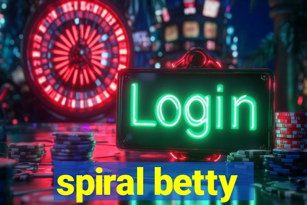 spiral betty