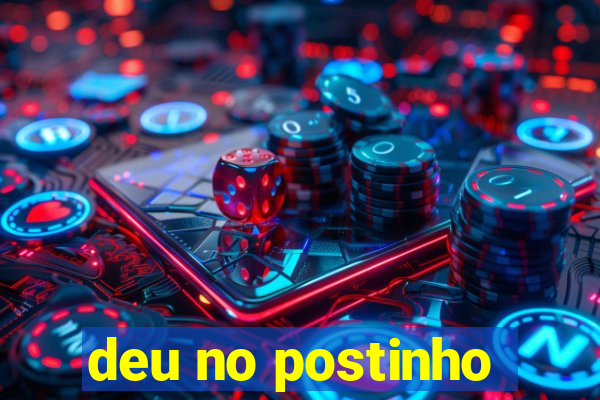 deu no postinho