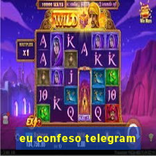 eu confeso telegram