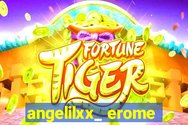 angelilxx_ erome