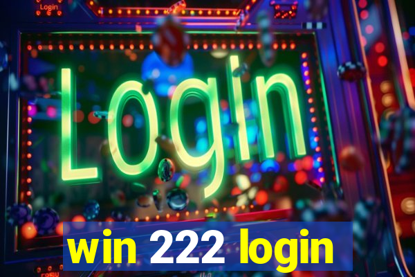win 222 login