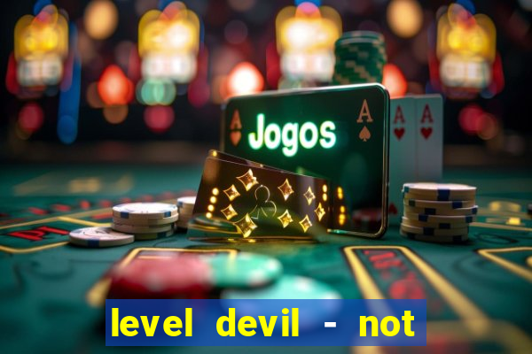level devil - not a troll game