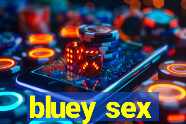 bluey sex