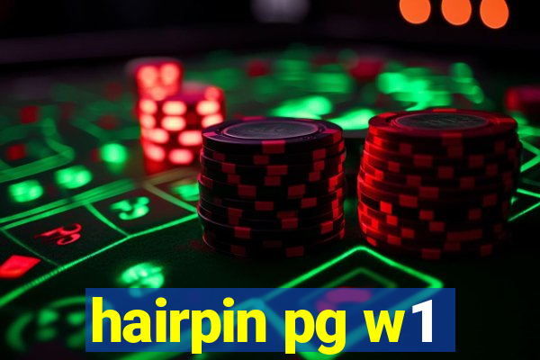 hairpin pg w1