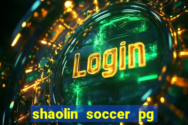 shaolin soccer pg soft demo