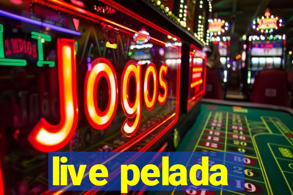 live pelada